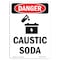 Signmission Safety Sign, OSHA Danger, 10" Height, Rigid Plastic, Caustic Soda, Portrait OS-DS-P-710-V-1058 - alternate 1